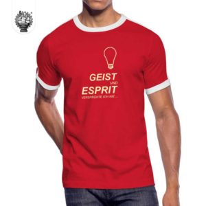 Geist und Esprit versprühte ich nie…